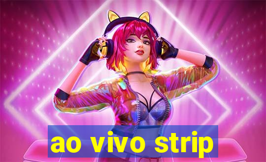 ao vivo strip